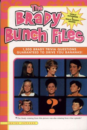The Brady Bunch Files: 1,500 Brady Trivia Questions Guaranteed to Drive You Bananas! image number 0