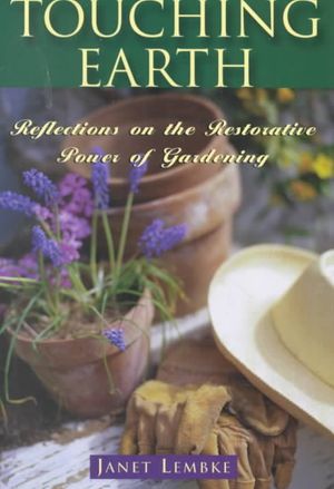 Touching Earth: Reflections on the Restorative Power of Gardening image number 0