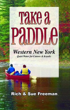 Take a Paddle--Western New York: Quiet Water for Canoes and Kayaks image number 0