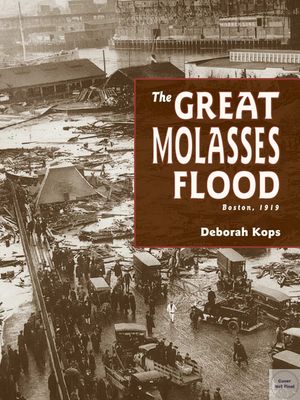 The Great Molasses Flood: Boston, 1919 image number 0