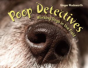 Poop Detectives: Working Dogs in the Field image number 0