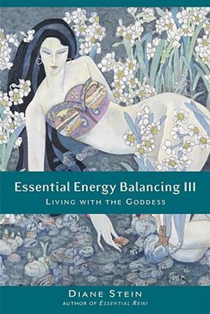 Essential Energy Balancing III: Living with the Goddess image number 0