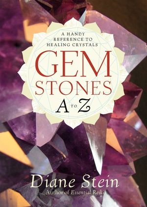 Gemstones A to Z: A Handy Reference to Healing Crystals image number 0