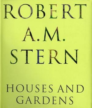Robert A. M. Stern: Houses and Gardens image number 0