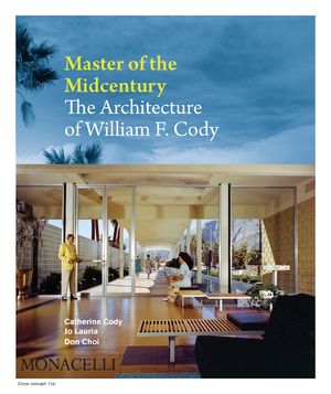 Master of the Midcentury: The Architecture of William F. Cody image number 0