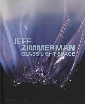 Jeff Zimmerman: Glass Light Space image number 0