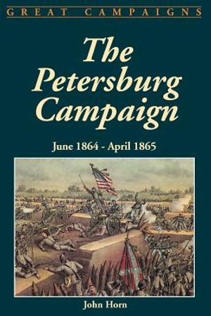 The Petersburg Campaign: June 1864-April 1865 image number 0