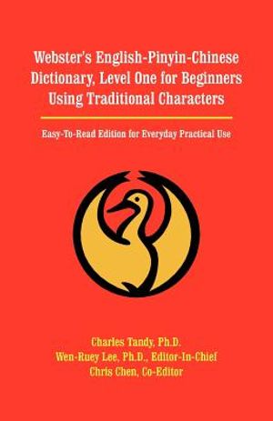 Webster's English-Pinyin-Chinese Dictionary, Level One for Beginners Using Traditional Characters: Easy-To-Read Edition for Everyday Practical Use image number 0
