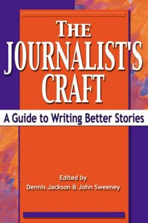 The Journalist's Craft: A Guide to Writing Better Stories image number 0