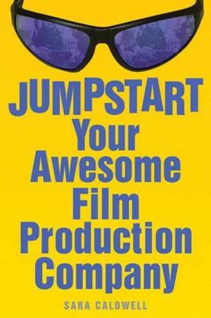Jumpstart Your Awesome Film Production Company image number 0