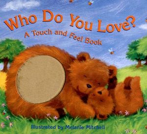 Who Do You Love?: A Touch and Feel Book image number 0