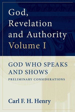 God, Revelation and Authority (Vol. 1): God Who Speaks and Shows image number 0