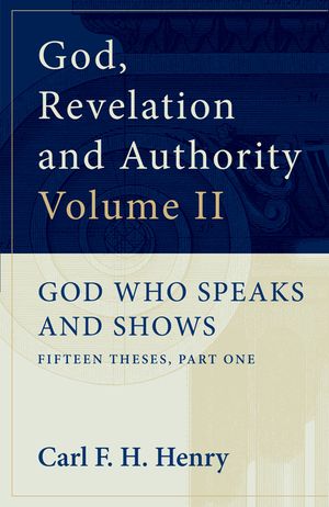 God, Revelation and Authority (Vol. 2): God Who Speaks and Shows image number 0