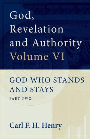 God, Revelation and Authority (Vol. 6): God Who Stands and Stays image number 0