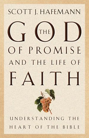 The God of Promise and the Life of Faith: Understanding the Heart of the Bible image number 0