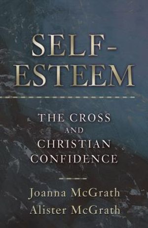 Self-Esteem: The Cross and Christian Confidence image number 0