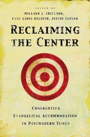 Reclaiming the Center: Confronting Evangelical Accommodation in Postmodern Times image number 0