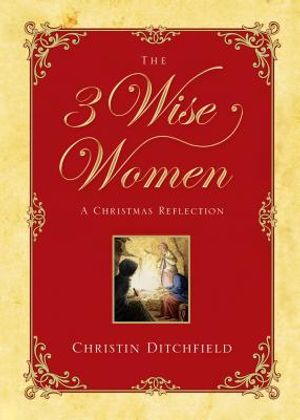 The 3 Wise Women: A Christmas Reflection image number 0