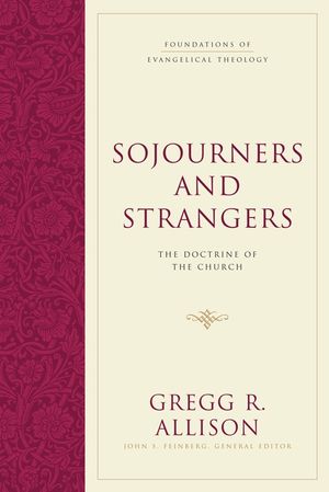Sojourners and Strangers: The Doctrine of the Church image number 0