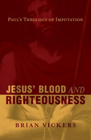 Jesus' Blood and Righteousness: Paul's Theology of Imputation image number 0
