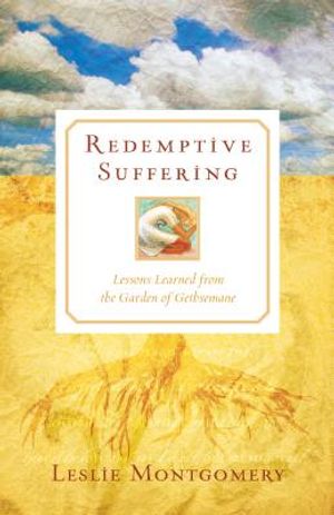 Redemptive Suffering: Lessons Learned from the Garden of Gethsemane image number 0