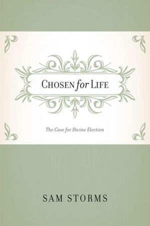 Chosen for Life: The Case for Divine Election image number 0