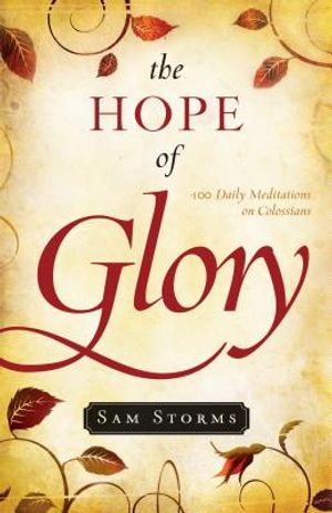 The Hope of Glory: 100 Daily Meditations on Colossians image number 0