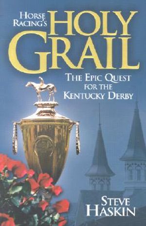 Horse Racing's Holy Grail: The Epic Quest for the Kentucky Derby image number 0