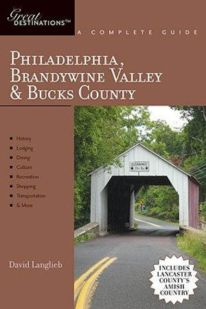 Explorer's Guide Philadelphia, Brandywine Valley & Bucks County: A Great Destination: Includes Lancaster County's Amish Country image number 0