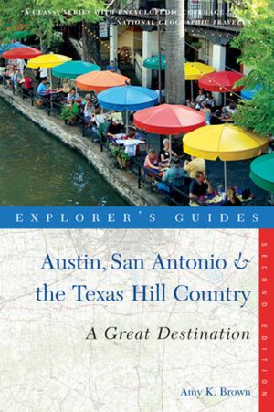 Explorer's Guide Austin, San Antonio & the Texas Hill Country: A Great Destination image number 0