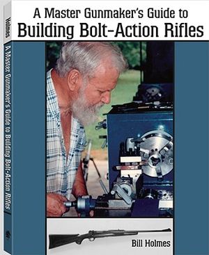 The Master Gunmaker's Guide to Building Bolt-Action Rifles image number 0