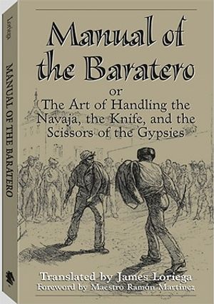 Manual of the Baratero: The Art of Handling the Navaja, the Knife, and the Scissors of the Gypsies image number 0