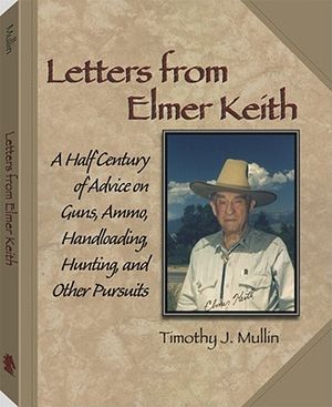 Letters from Elmer Keith: A Half Century of Advice on Guns, Ammo, Handloading, Hunting, and Other Pursuits image number 0