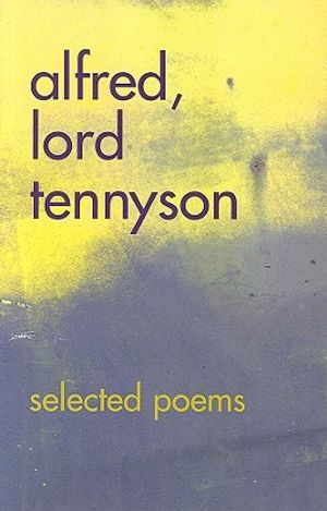 Alfred, Lord Tennyson: Selected Poems image number 0