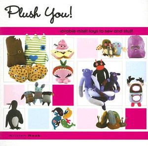 Plush You!: Lovable Misfit Toys to Sew and Stuff image number 0