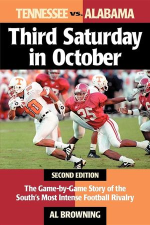 Third Saturday in October: The Game-By-Game Story of the South's Most Intense Football Rivalry image number 0