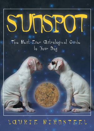 Sunspot: The Best Ever Astrological Guide to Your Dog image number 0