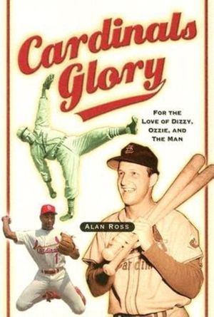 Cardinals Glory: For the Love of Dizzy, Ozzie, and the Man image number 0