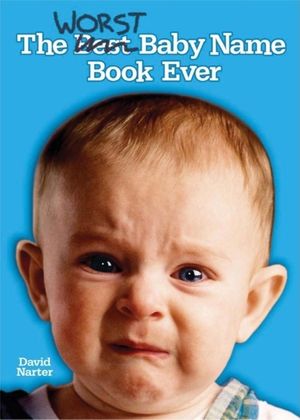 The Worst Baby Name Book Ever image number 0