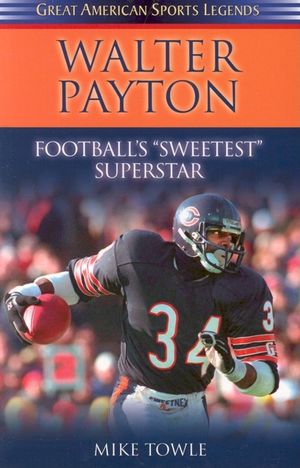 Walter Payton: Football's Sweetest Superstar image number 0