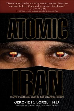 Atomic Iran: How the Terrorist Regime Bought the Bomb and American Politicians image number 0