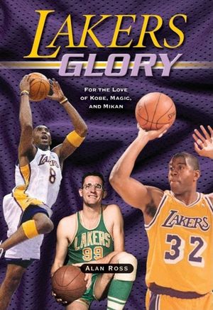 Lakers Glory: For the Love of Kobe, Magic, and Mikan image number 0