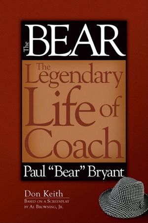 The Bear: The Legendary Life of Coach Paul ""bear"" Bryant image number 0