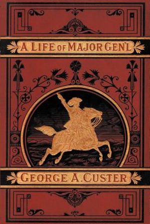 A Complete Life of Gen. George A. Custer image number 0