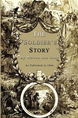 The Soldier's Story: Of His Captivity at Andersonville, Belle Isle, and Other Rebel Prisons image number 0