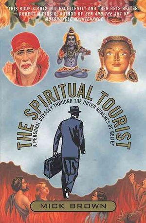 The Spiritual Tourist: A Personal Odyssey Through the Outer Reaches of Belief image number 0