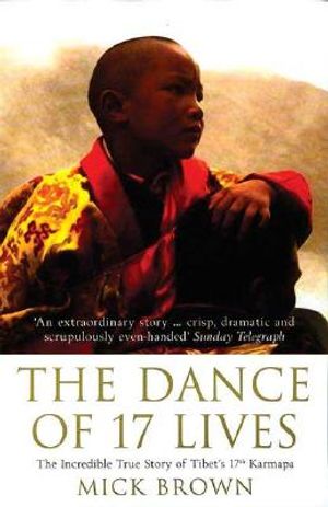 The Dance of 17 Lives: The Incredible True Story of Tibet's 17th Karmapa image number 0
