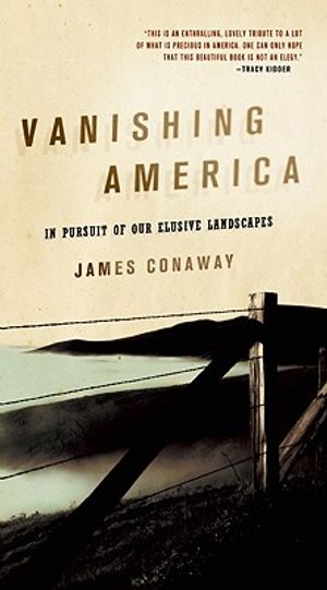 Vanishing America: In Pursuit of Our Elusive Landscapes image number 0