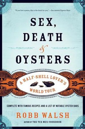 Sex, Death & Oysters: A Half-Shell Lover's World Tour image number 0