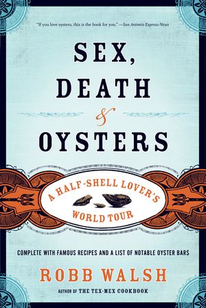 Sex, Death and Oysters: A Half-Shell Lovera's World Tour image number 0